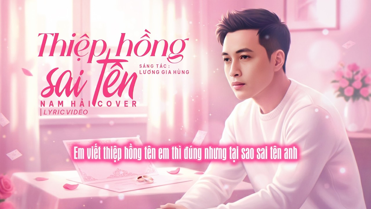 Thiệp Hồng Sai Tên - Nguyễn Thành Đạt | Nam Hải Cover | Lyric Video