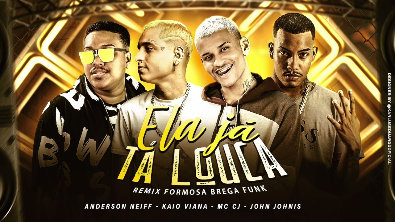 ANDERSON NEIFF, KAIO VIANA, MC CJ & JOHN JOHNIS - ELA JÁ TÁ LOUCA - FORMOSA - AUDIO OFICIAL