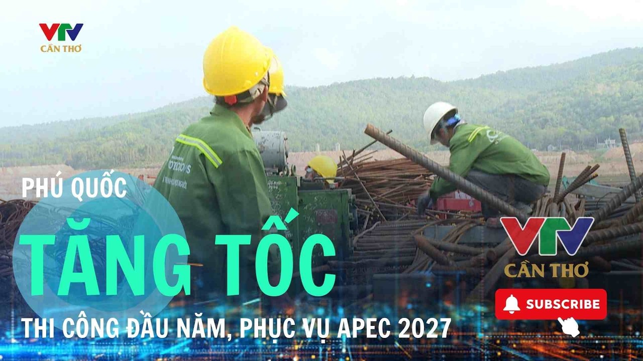 Rộn ràng khí thế thi công đầu năm, sẵn sàng cho APEC   | VTV CẦN THƠ