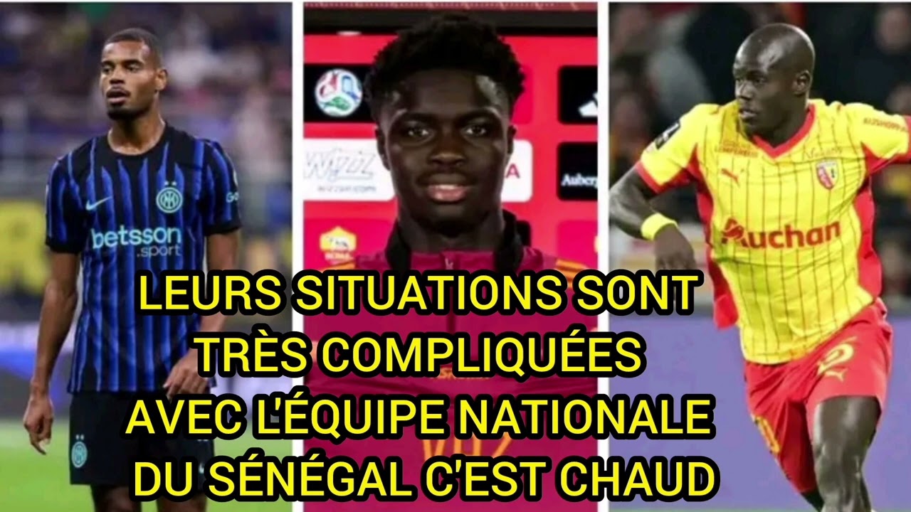 C'EST TRÈS CHAUD LA SITUATION DE CES 3 JOUEURS AVEC L'ÉQUIPE NATIONALE SÉNÉGALAISE 