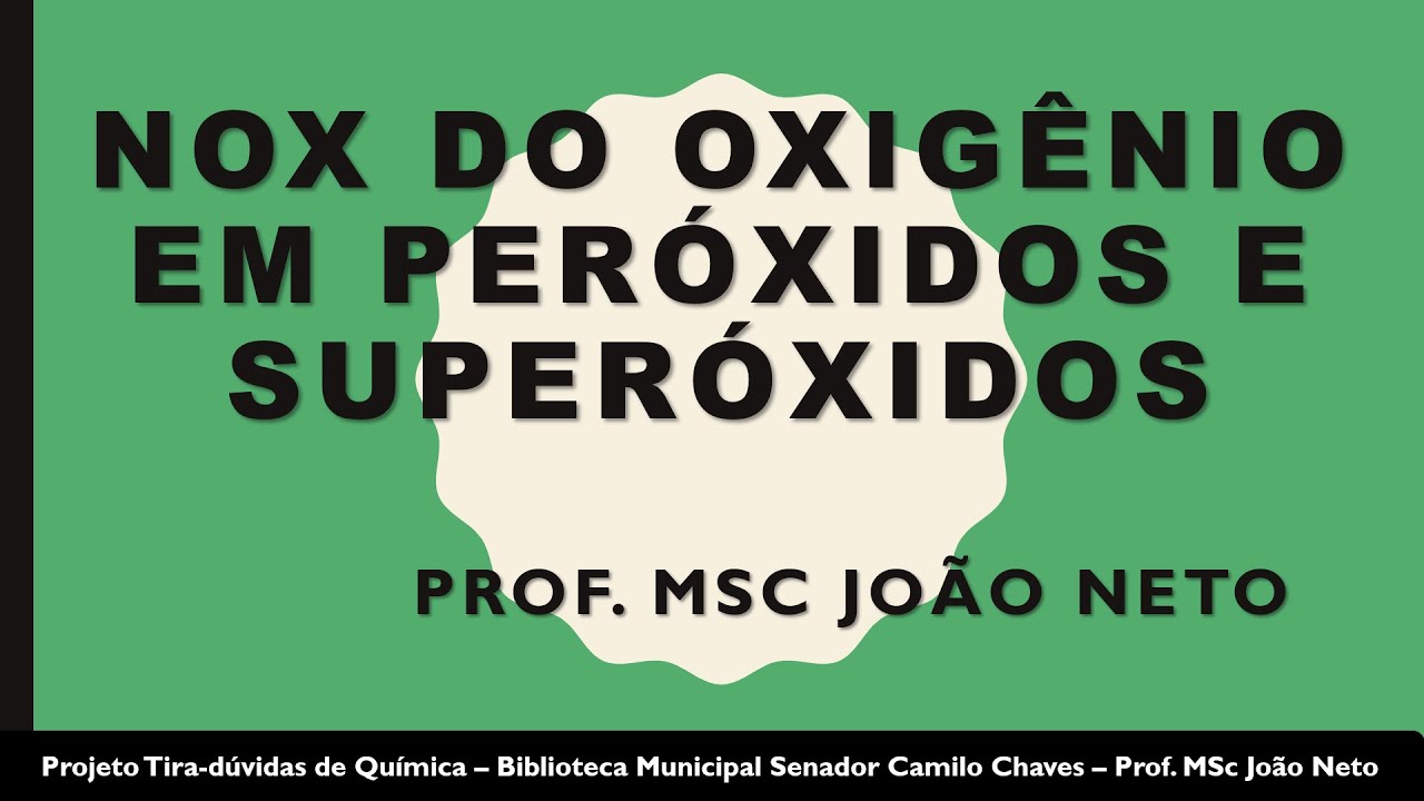 NÚMERO DE OXIDAÇÃO DO OXIGÊNIO EM PERÓXIDOS E SUPERÓXIDOS