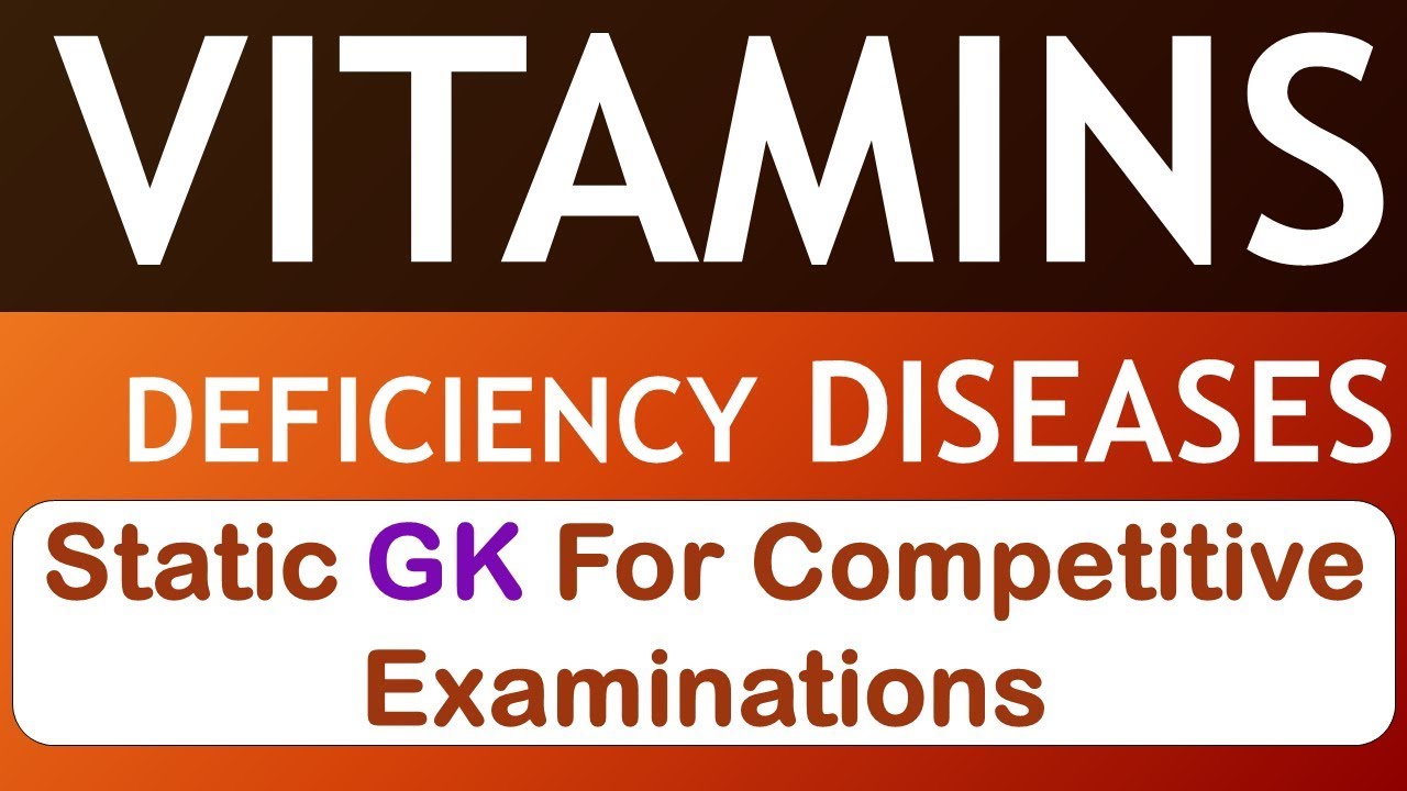 Vitamins and their deficiency diseases - Static GK for Entrance Exams