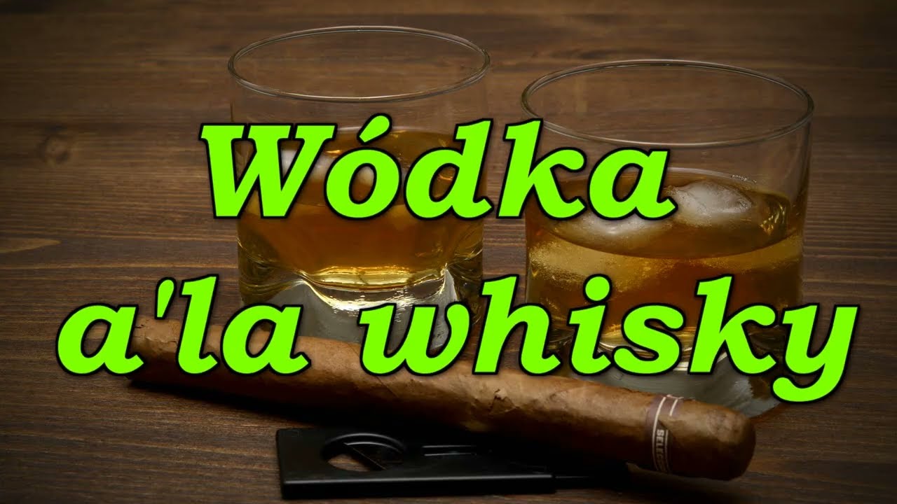 W&oacute;dka a'la whisky.