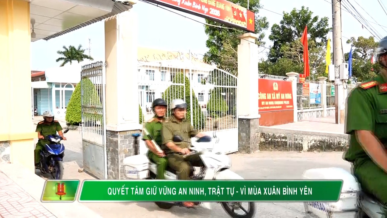 Quyết tâm giữ vững an ninh trật tự vì mùa xuân bình yên