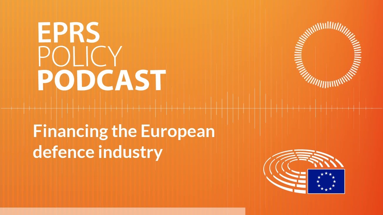 Financing the European defence industry [Policy Podcast]