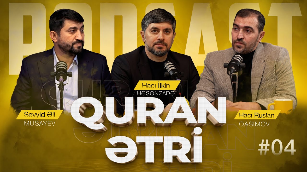 Quran Ətri #04 | Podcast | 2025