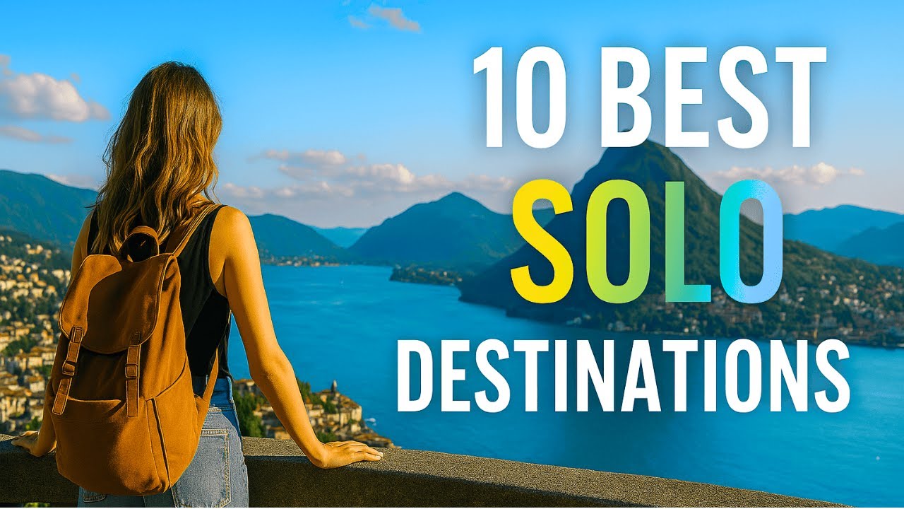 10 Best Solo Travel Destinations – Summer 2025