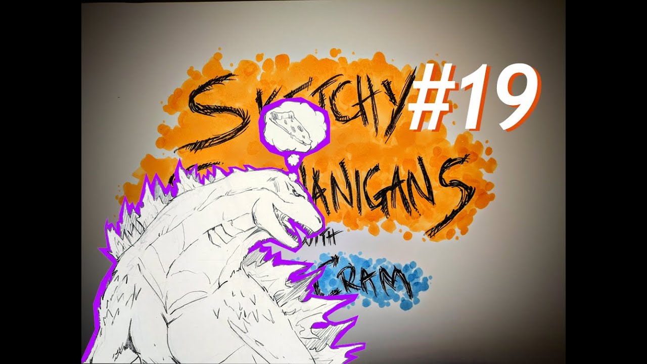 Sketchy Shenanigans #19 - GODZILLA!