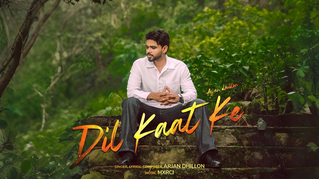 Dil Kaat Ke | Arjan Dhillon (Official Song) | Punjabi Song 2026