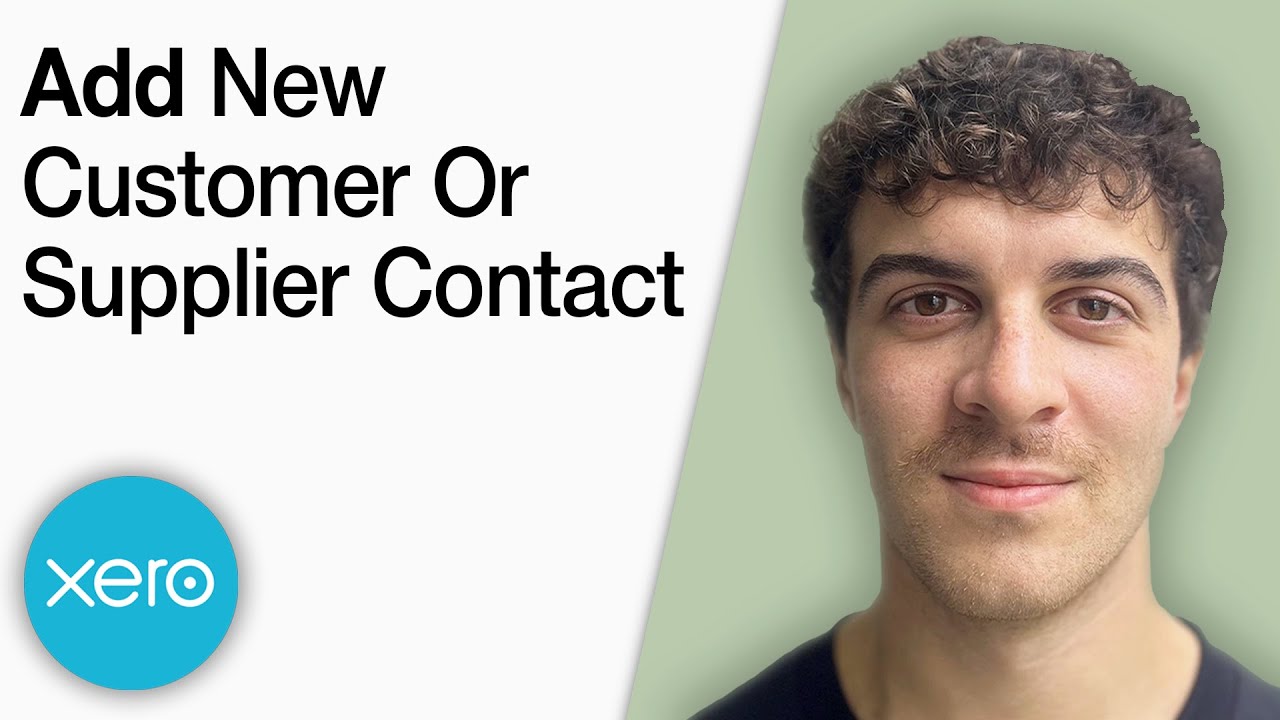 How to Add a New Customer or Supplier Contact in Xero [2025 Full Guide]