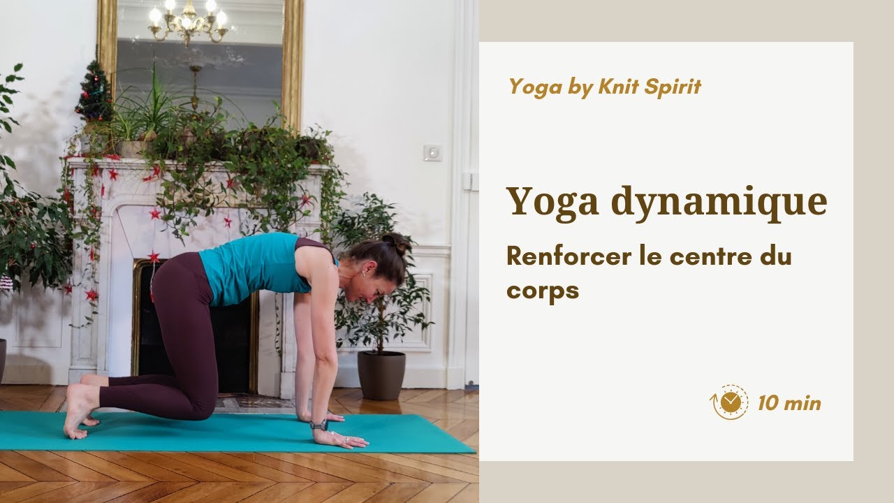 Yoga dynamique 🤸‍♀️ Renforcer le centre du corps