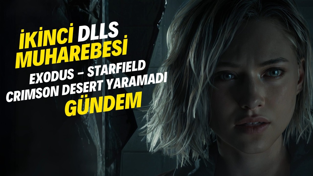 DLSS 5 - Exodus Güzel, Pearl Abyys Düştü, Starfield'i Anlamadık / Akşam Üssü