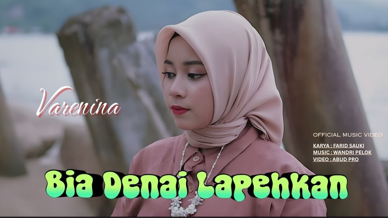Pop Minang Terbaru 2026 – Varenina – Bia Denai Lapehkan (Official Music Video)