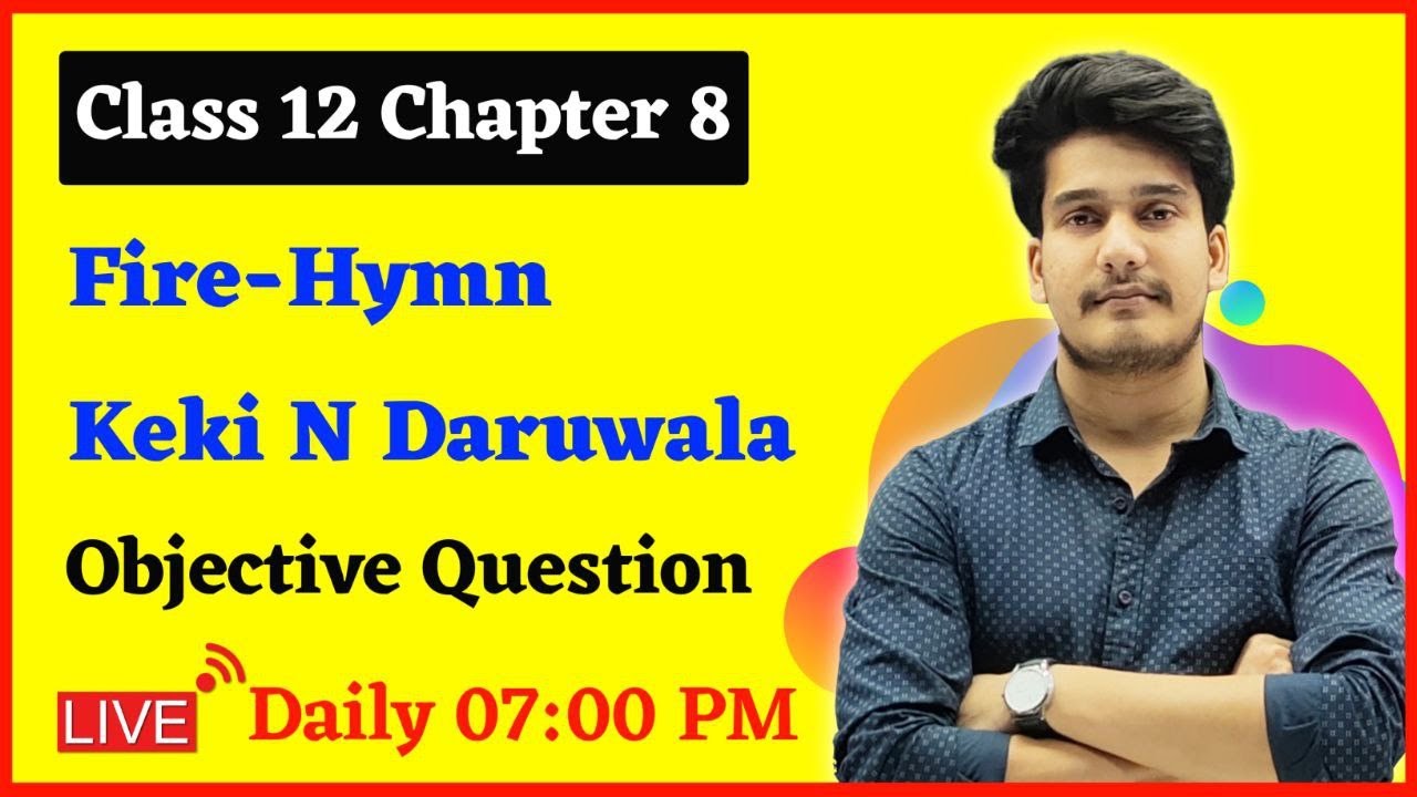 Fire Hymn Class 12th English Objective Question | Bihar Board 12th English Chapter 8 Poetry