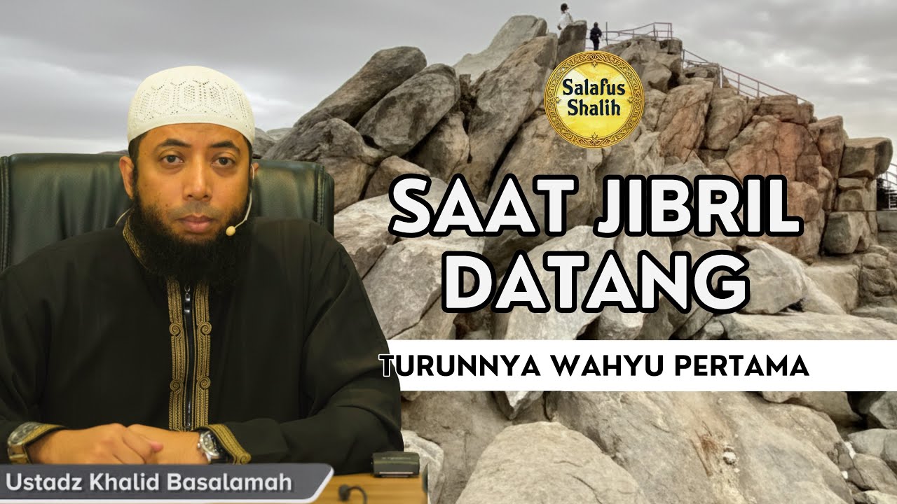 Momen Agung Turunnya Wahyu Pertama kepada Rasulullah ﷺ || Ust. Khalid Basalamah  #sejarahislam