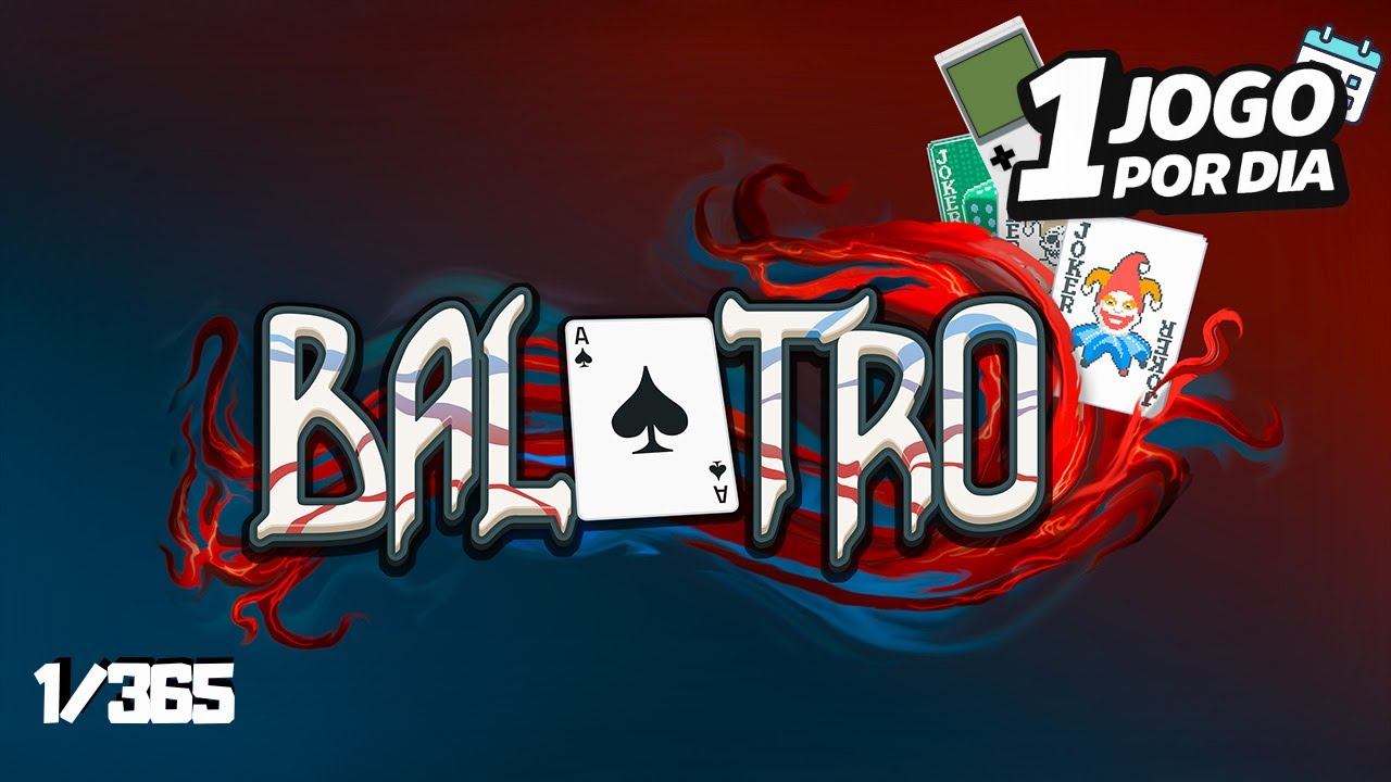 O VICIANTE BALATRO! - 1 JOGO POR DIA (1/365)