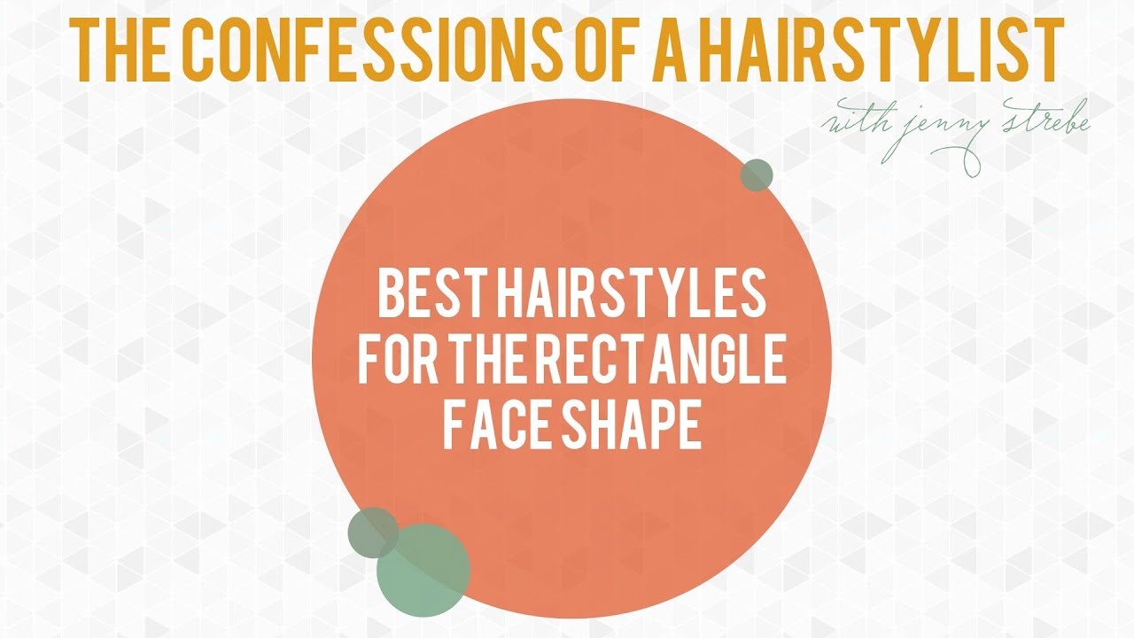 Best Hairstyles for the Rectangle Face Shape