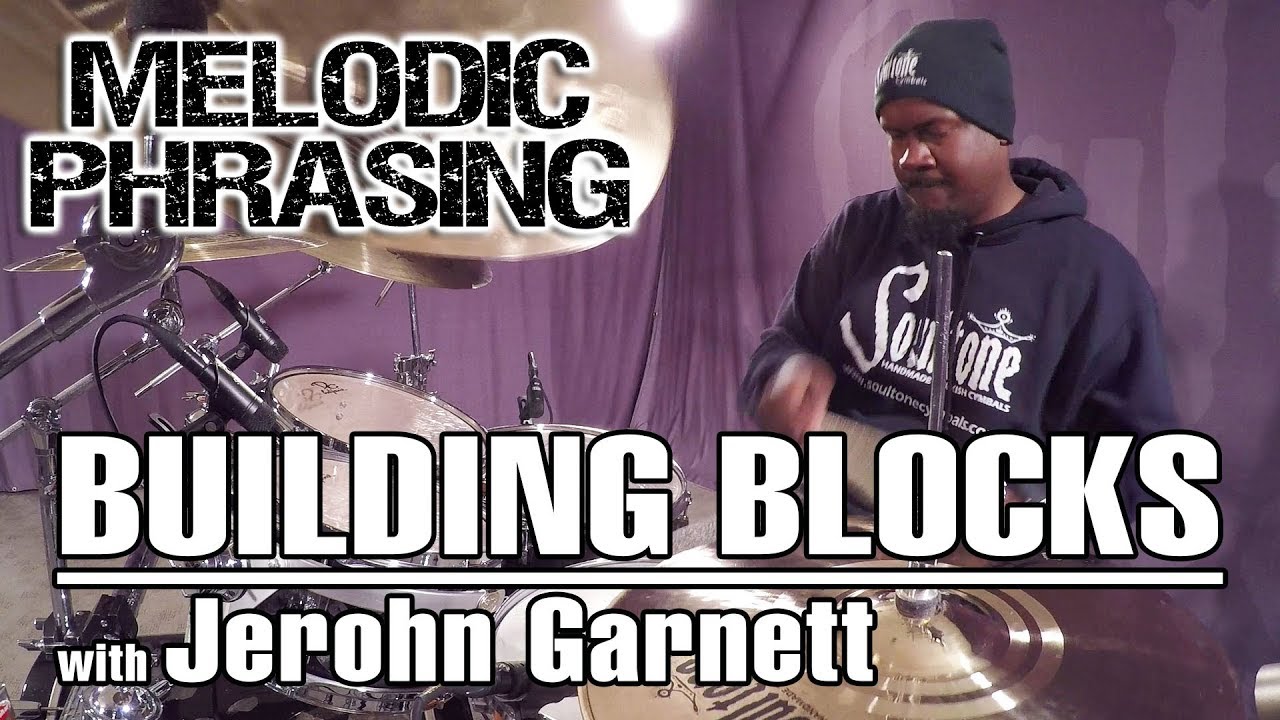 Building Blocks to Chops with Jerohn Garnett   Melodic Phrasing
