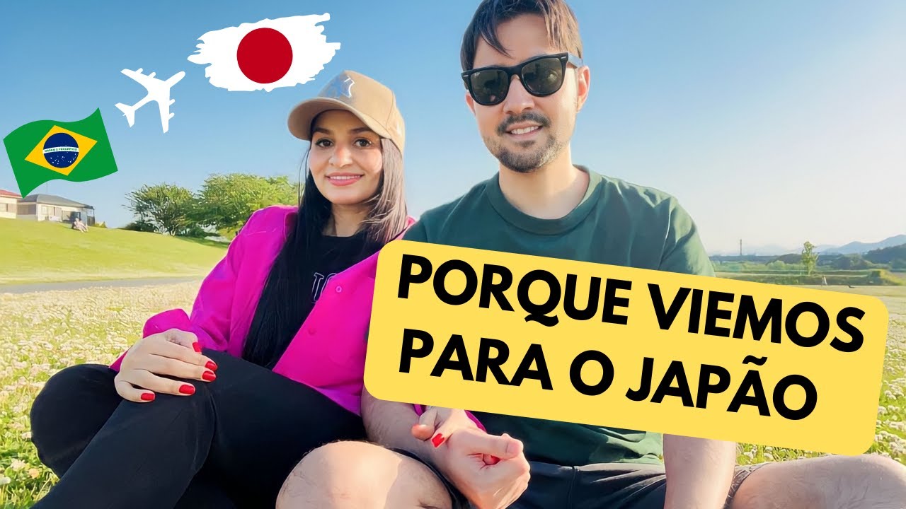 PORQUÊ VIEMOS PARA O JAPÃO