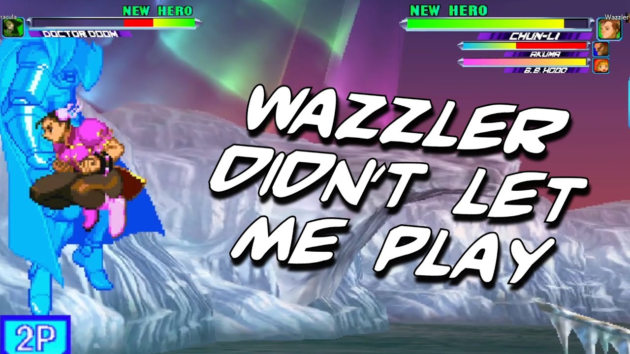 I FOUGHT THE WAZZLER IN MARVEL VS CAPCOM 2
