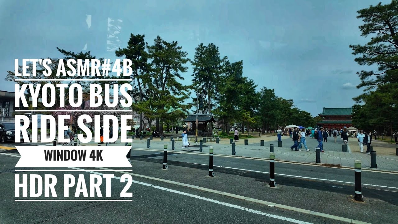 Let's ASMR#4B Kyoto Bus Ride Side Window in 4K HDR Part 2 FINAL