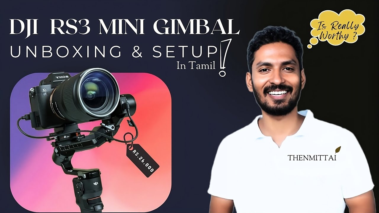 DJI RS3 MINI GIMBAL UNBOXING & SETUP in Tamil | THENMITTAI
