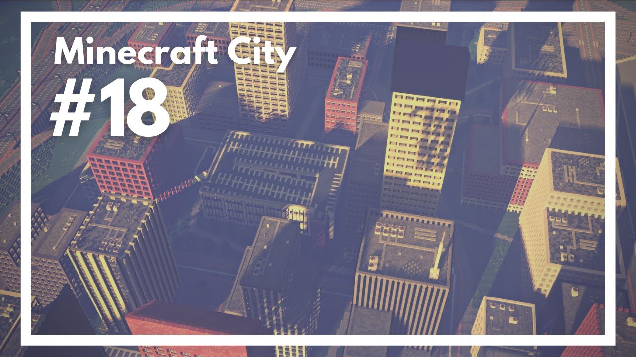 Minecraft City Build #18 - Downtown Expansion - Timelapse