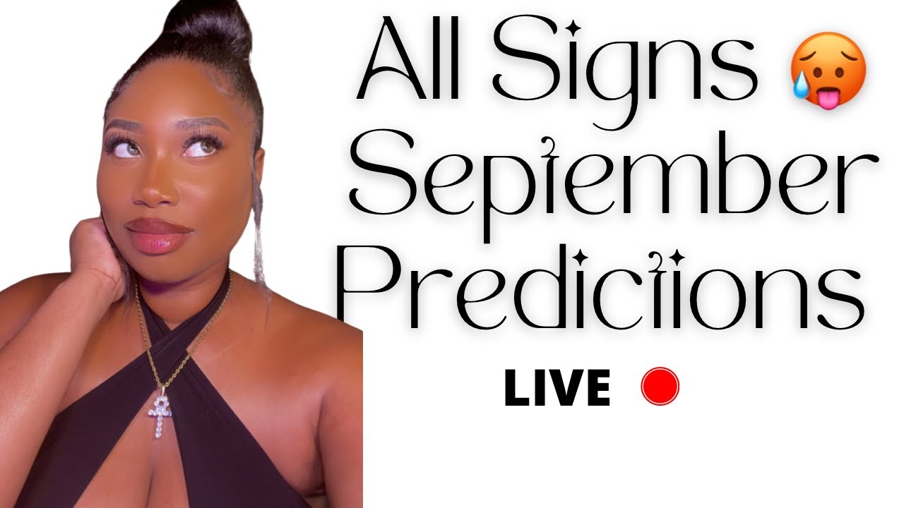 ALL SIGNS SEPTEMBER PREDICTIONS