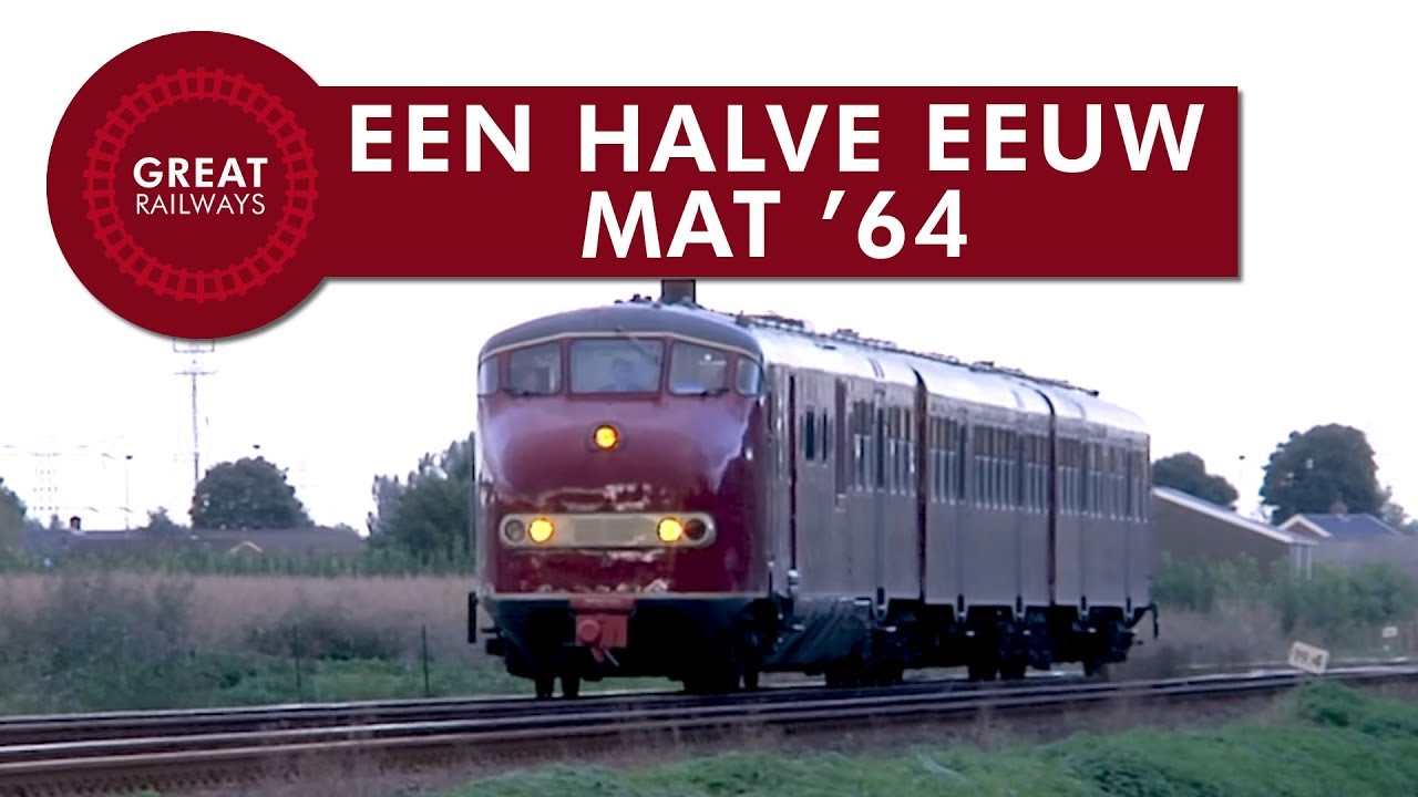 Een halve eeuw Mat ’64 - Nederlands • Great Railways