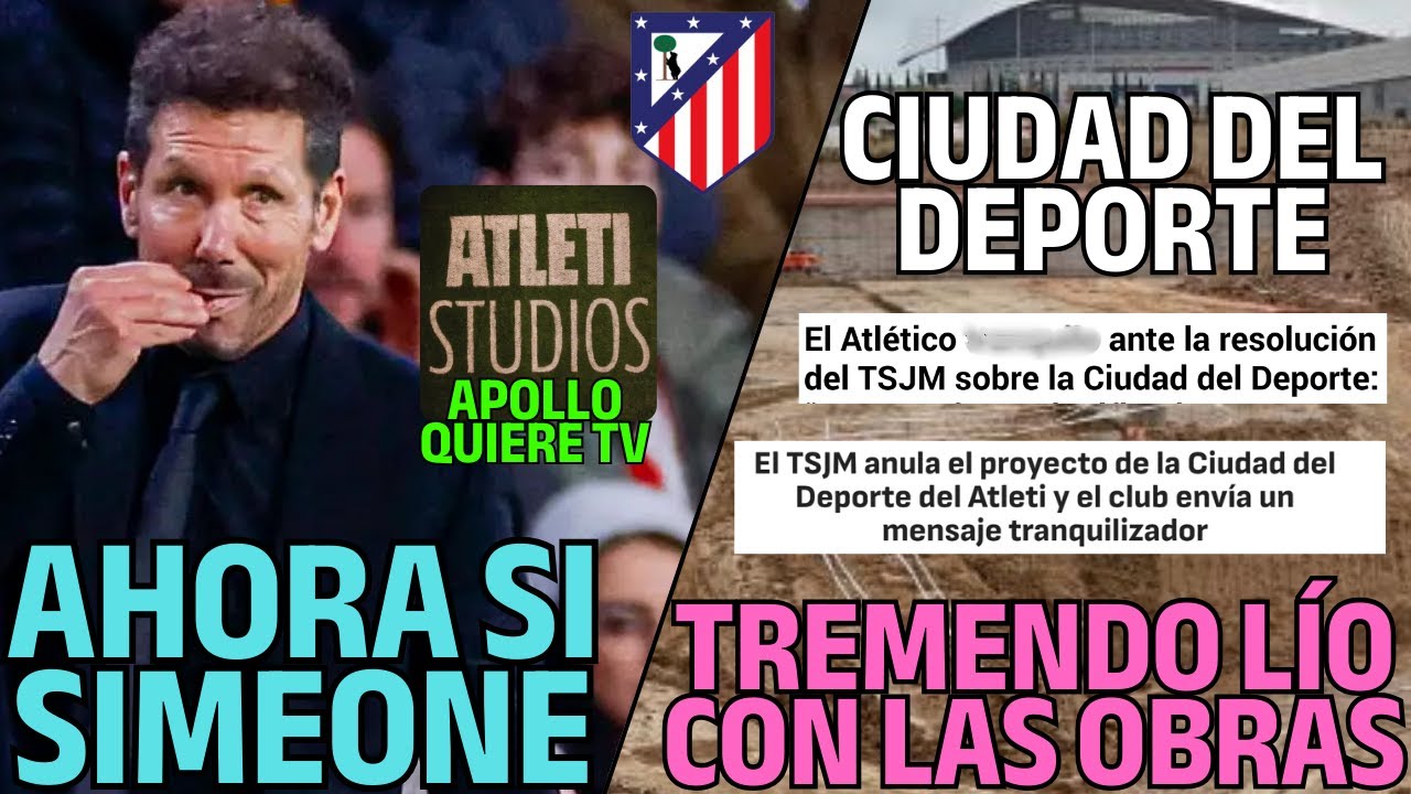 TREMENDO L&Iacute;O CON LAS OBRAS DE LA CIUDAD DEL DEPORTE/APOLLO QUIERE ATLETI TV/AHORA SI SIMEONE