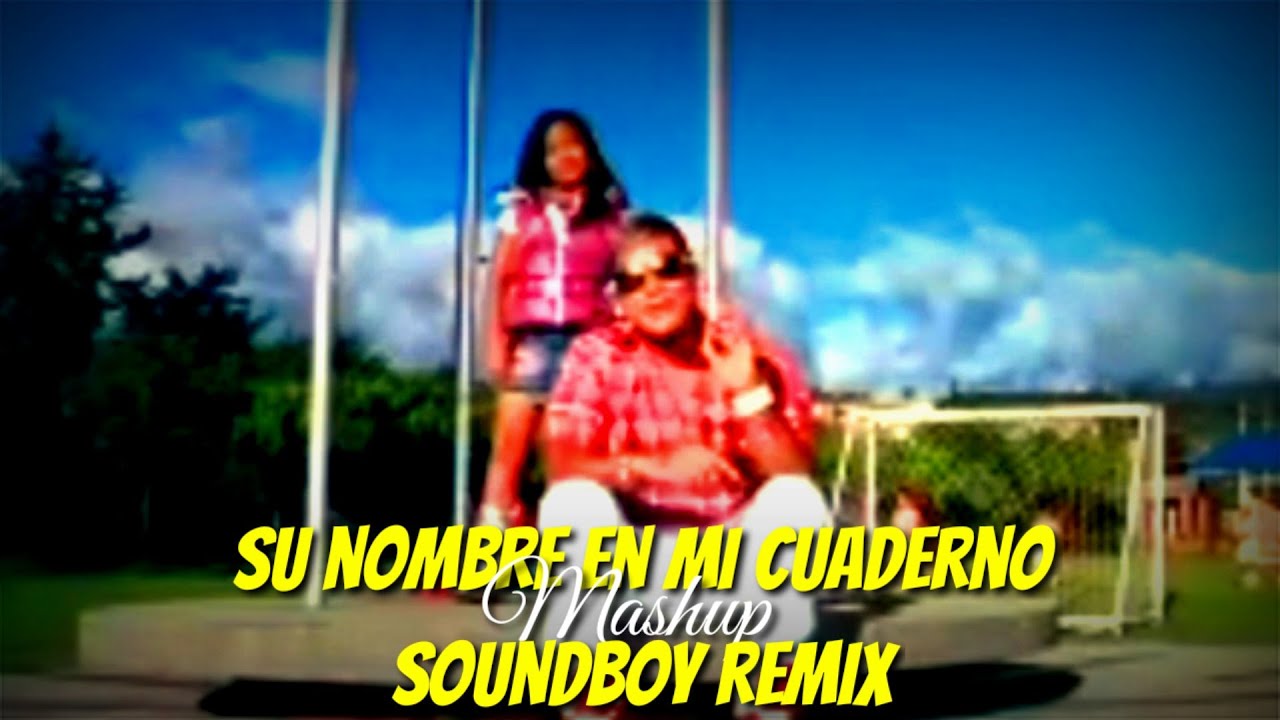 Su Nombre en mi Cuaderno [Mashup] - Soundboy Remix (2022)