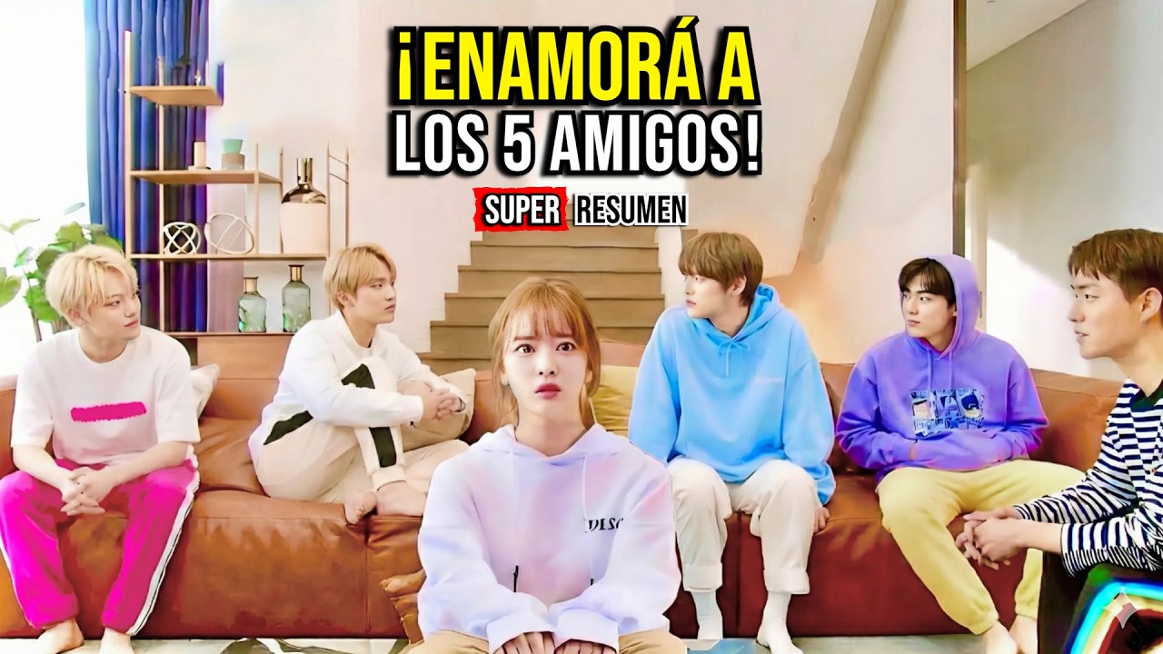🔥CHICA HERMOSA SE VA A VIVIR CON 5 CHICOS QUE COMPITEN POR SU AMOR | Super Resumen