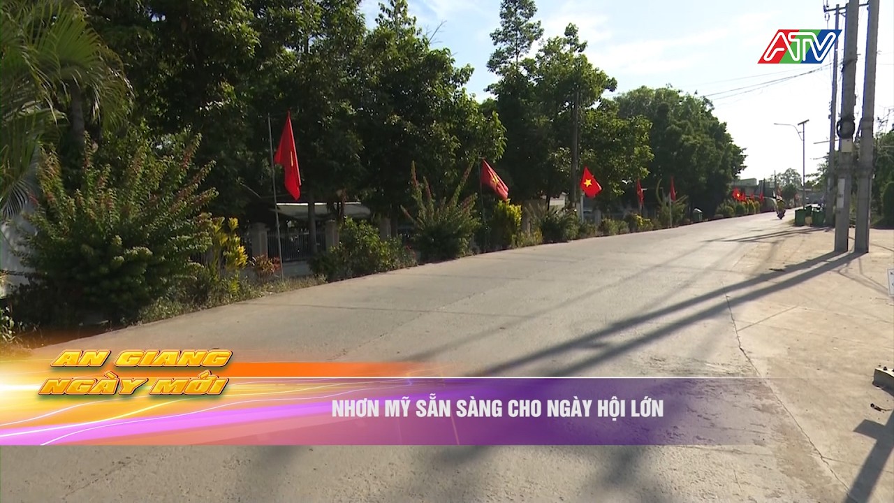 Nhơn Mỹ sẵn sàng cho ngày hội lớn | Truyền hình An Giang 2