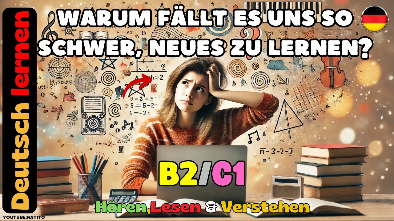 Warum fällt es uns so schwer Neues zu lernen B2/C1