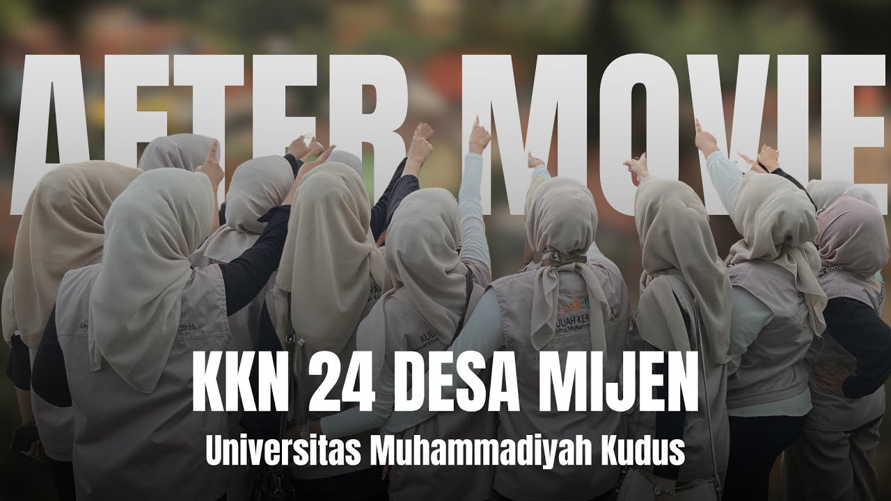 AFTER MOVIE kkn umku 24 desa mijen 