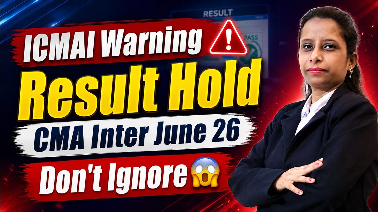 ICMAI Warning | CMA Inter June 26 Result Hold 😱 | ICMAI Important Announcement | CMA Result Withheld