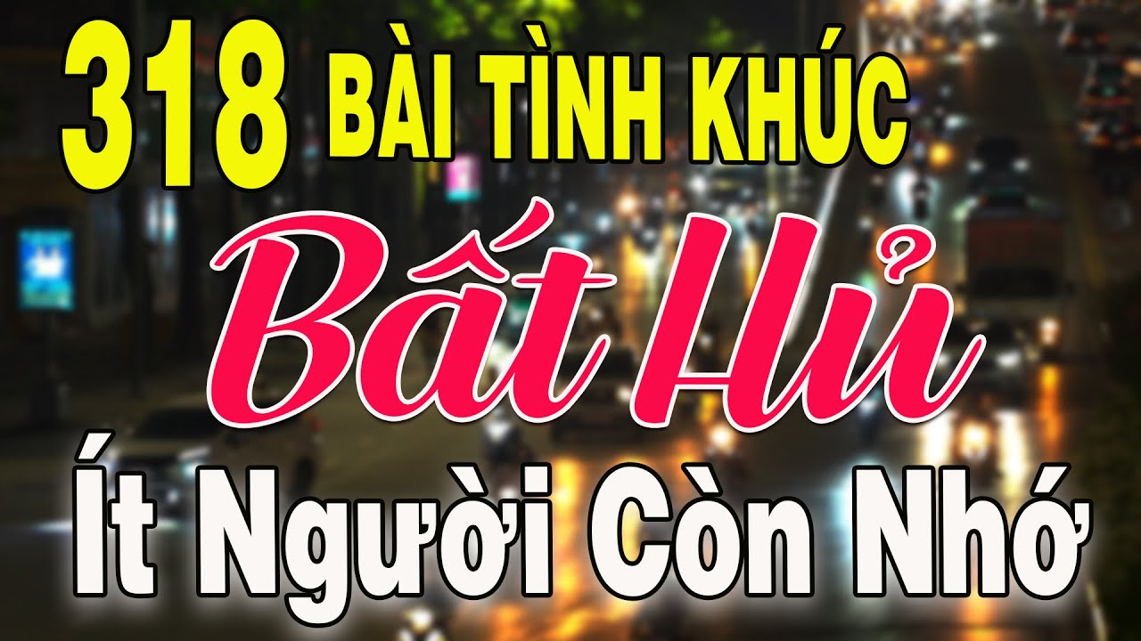 318 TÌNH KHÚC NHẠC XƯA BẤT HỦ Hải Ngoại Vượt Thời Gian | Tuyển Chọn Những Bản Tình Ca Xưa Hay Nhất