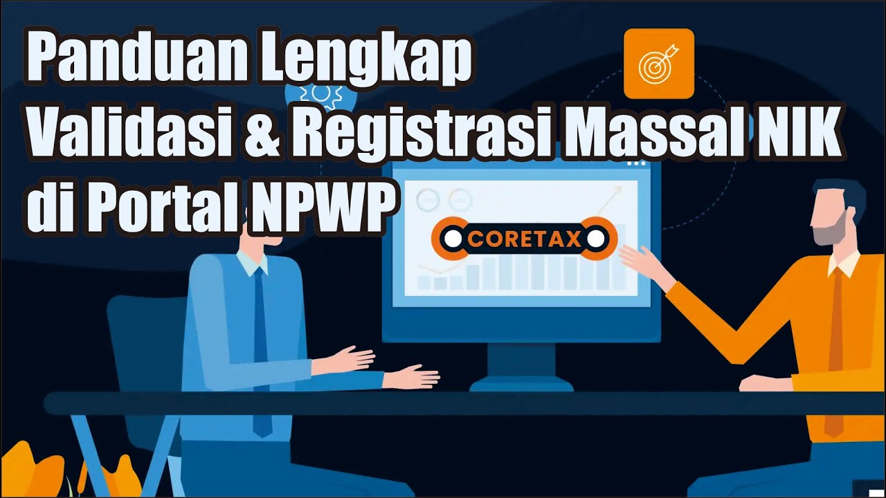 Panduan Lengkap Validasi & Registrasi Massal NIK di Portal NPWP | Update Coretax 2026