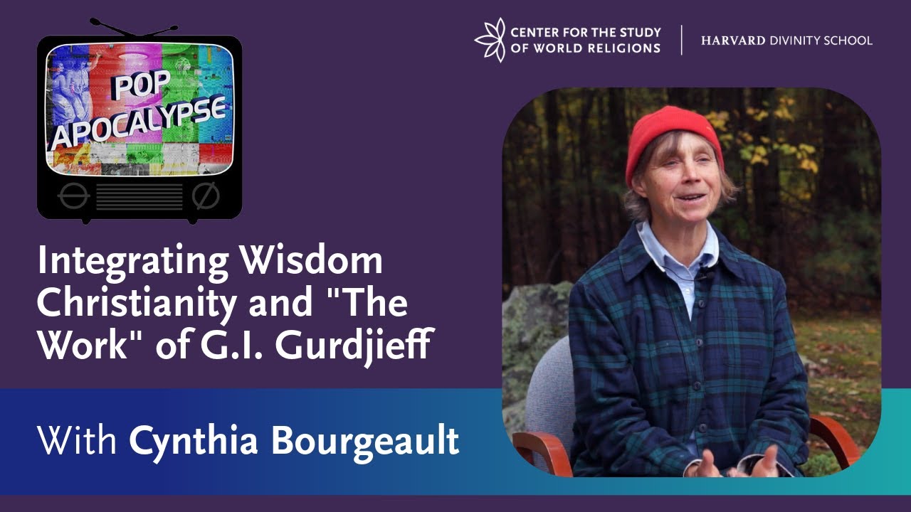 Integrating Wisdom Christianity and “The Work” of G.I. Gurdjieff: A Talk with Cynthia Bourgeault