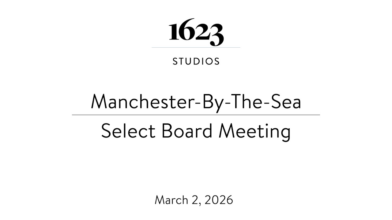 Manchester-By-The-Sea Select Board Meeting | March 2, 2026
