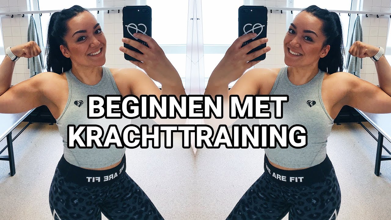 Beginnen met Krachttraining - Mijn eerste keer + Alles wat je moet weten