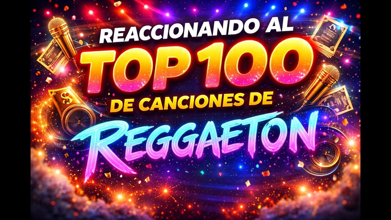 EL RANKING DEFINITIVO: Reaccionando a las 100 mejores canciones del Reggaetón 🌍🔥