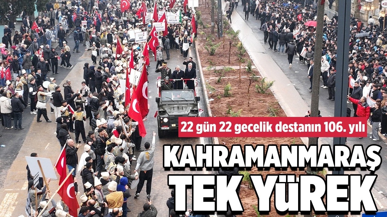 Kurtuluş destanının 106’ncı yılında Kahramanmaraş tek yürek