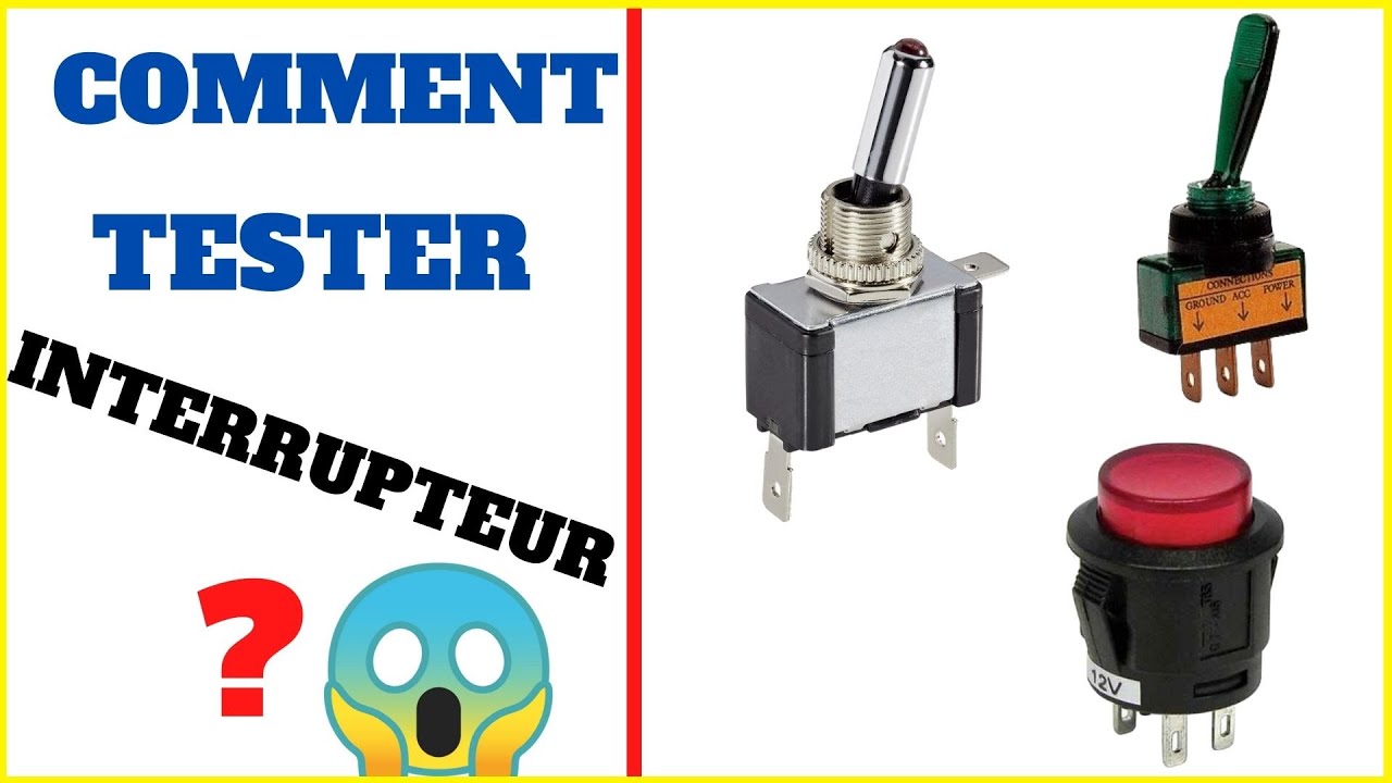 🔧  COMMENT TESTER / REPERER SON INTERRUPTEUR ? 🔵