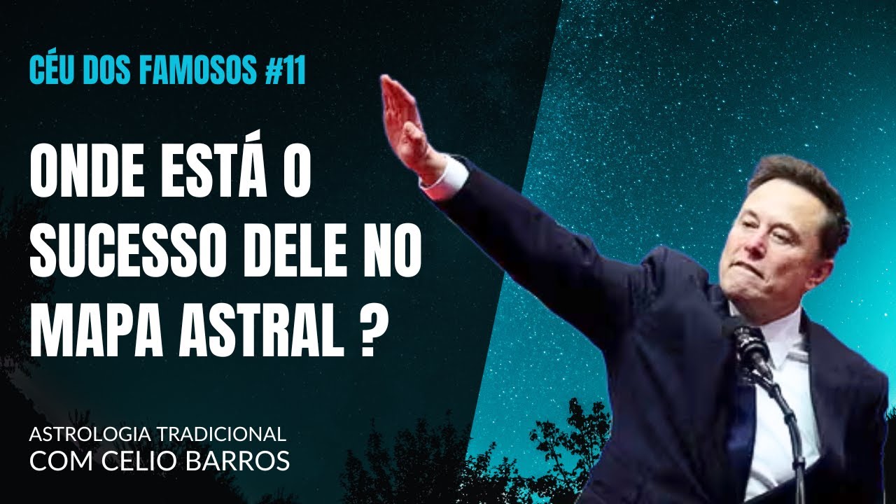 MAPA ASTRAL DE ELON MUSK - Astrologia Tradicional com Celio Barros