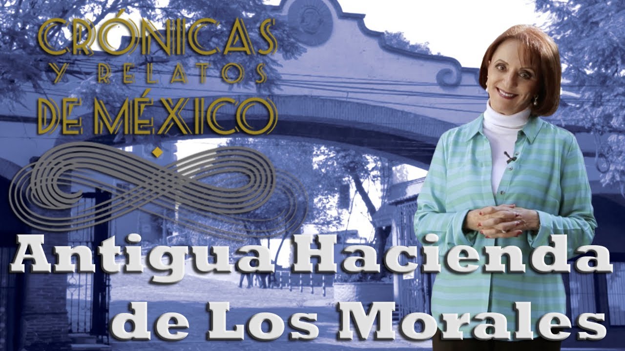Crónicas y relatos de México - Antigua Hacienda de Los Morales (13/03/2014)