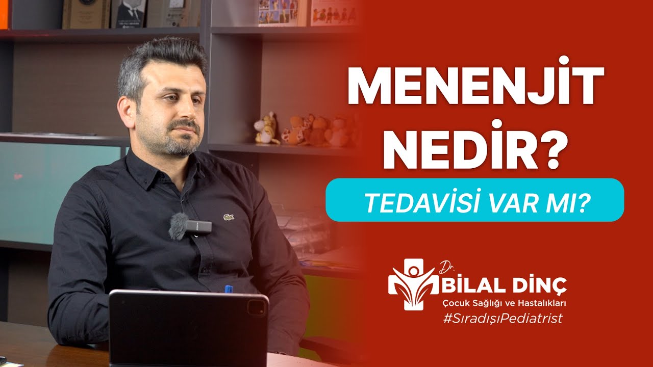 Menenjit Nedir? Belirtileri, Tedavisi ve Korunma Yolları | Uzm. Dr. Bilal Dinç Anlatıyor