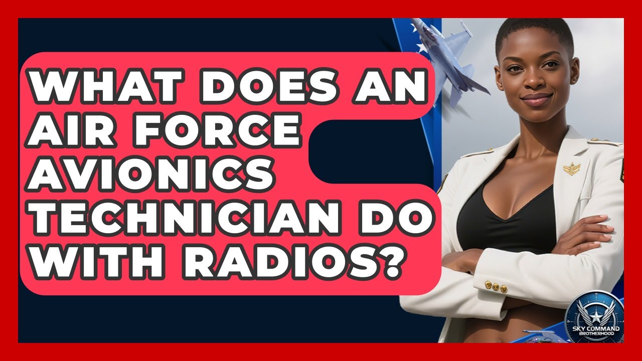 What Does An Air Force Avionics Technician Do With Radios? - Sky Command Brotherhood