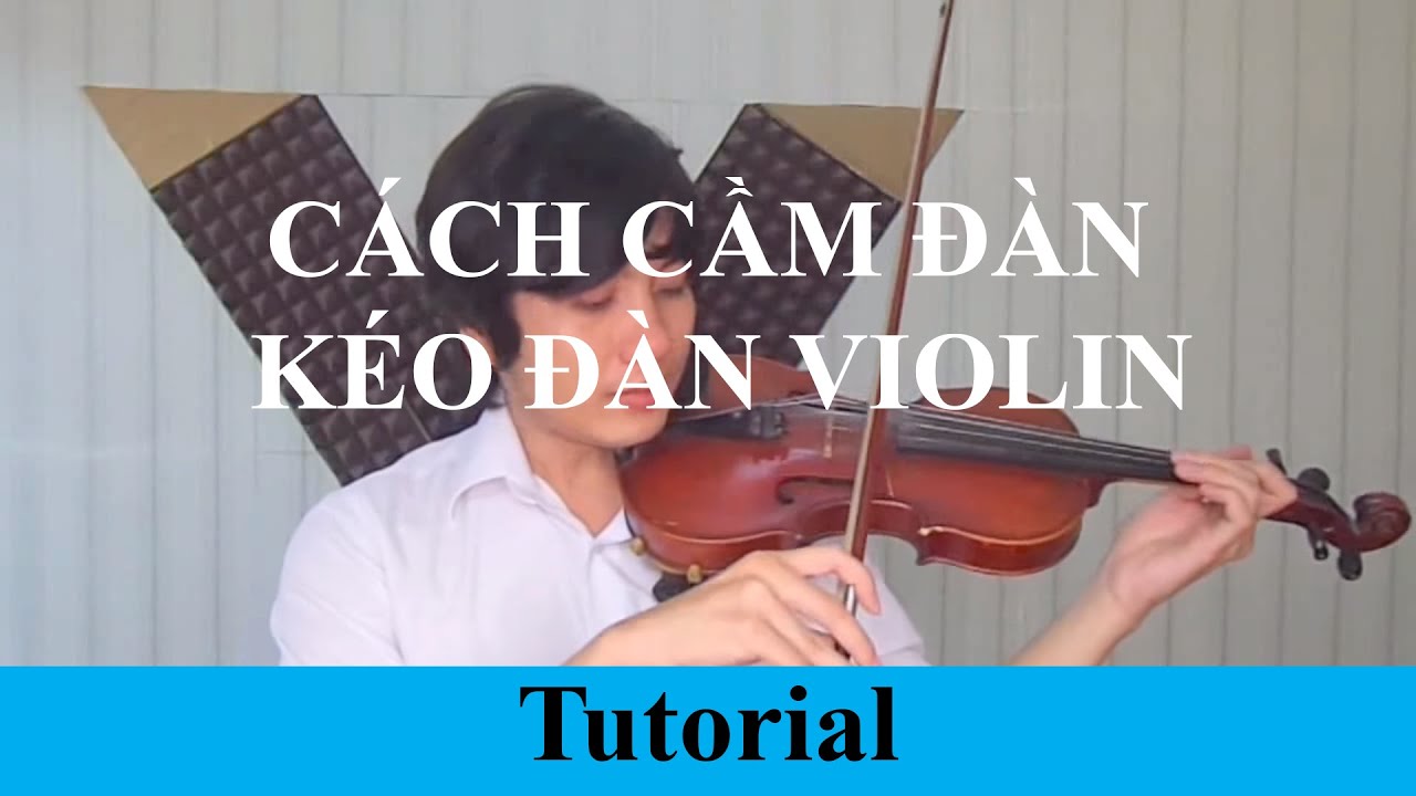 Hướng dẫn học đàn violin - cách cầm đàn và kéo đàn Violin || Ngọc Hải