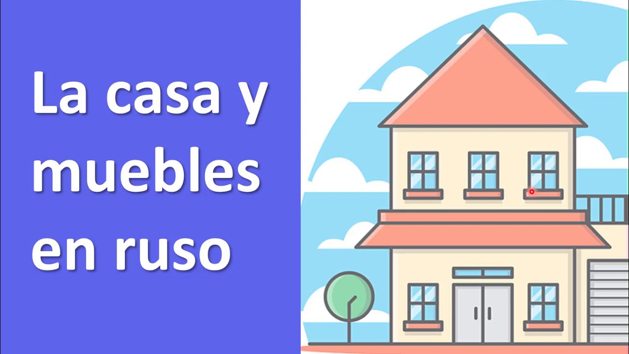 Casa y muebles en ruso | Vocabulario, palabras